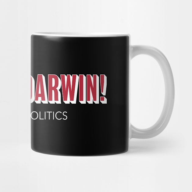 Lets Go Darwin! Science over Politics by MalmoDesigns